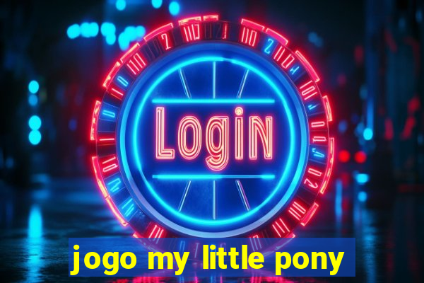 jogo my little pony